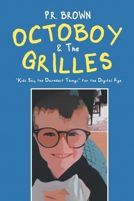 Octoboy &amp;amp; The Grilles: Kids Say The Darndest Things for the Digital Age foto
