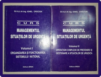IONEL CRACIUN - CURS * MANAGEMENTUL SITUATIILOR DE URGENTA (VOL. I-II) foto