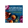 Ayurveda Beginner&#039;s Guide: Essential Ayurvedic Principles and Practices to Balance and Heal Naturally