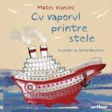 Cu vaporul printre stele - Matei Visniec, Andra Badulescu - Arthur