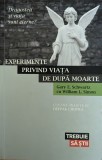 Experimente Privind Viata De Dupa Moarte - Gary E. Schwartz, William L. Simon , H337