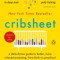 Cribsheet: A Data-Driven Guide to Better, More Relaxed Parenting, from Birth to Preschool