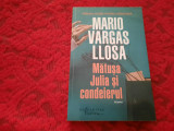 MATUSA JULIA SI CONDEIERUL , roman de MARIO VARGAS LLOSA , 2021--RF21/1