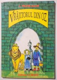 L. Frank Baum - Vrăjitorul din Oz (text prescurtat) (ilustrații de Ioana Popescu)