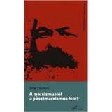 A marxizmust&oacute;l a posztmarxizmus fel&eacute;? - G&ouml;ran Therborn