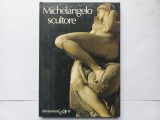 MICHELANGELO SCULTORE - EUGENIO BATTISTI [ &Icirc;N LIMBA ITALIANĂ]