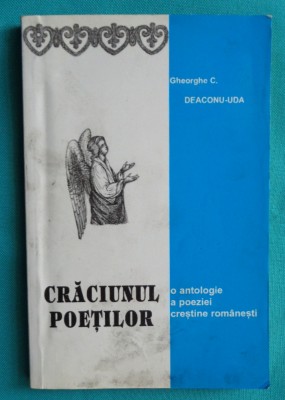 Gheorghe Deaconu Uda &amp;ndash; Craciunul poetilor antologie a poeziei crestine foto