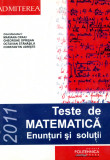 Teste de matematica, enunturi si solutii, admitere - Mariana Craiu