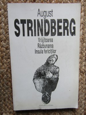 August Strindberg &amp;ndash; Vrajitoarea Razbunarea Insula fericitilor foto