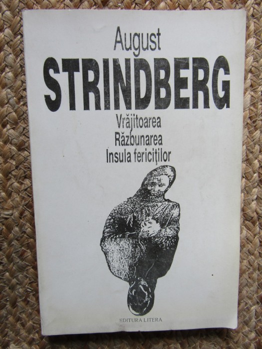 August Strindberg &ndash; Vrajitoarea Razbunarea Insula fericitilor