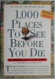 1.000 Places to See Before You Die. A Traveler&#039;s Life List &ndash; Patricia Schultz