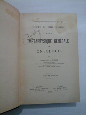 COURS DE PHILOSOPHIE volume II METAPHYSIQUE GENERALE OU ONTOLOGIE (1923) - D. J. MERCIER foto