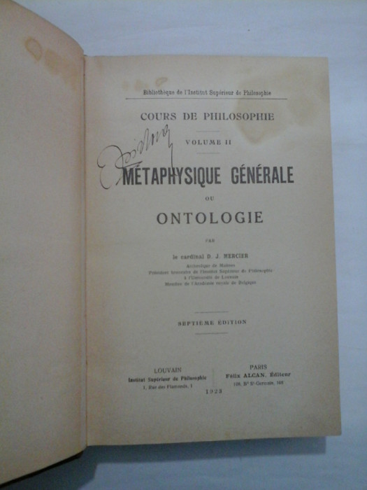COURS DE PHILOSOPHIE volume II METAPHYSIQUE GENERALE OU ONTOLOGIE (1923) - D. J. MERCIER