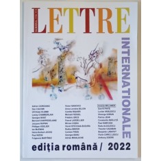LETTRE INTERNATIONAL , REVISTA , EDITIA ROMANA , NUMARUL 114 - 115 , 2022