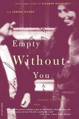 Empty Without You: The Intimate Letters of Eleanor Roosevelt and Lorena Hickok foto