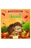 Invat despre natura. Ariciul - Sandra Grimm