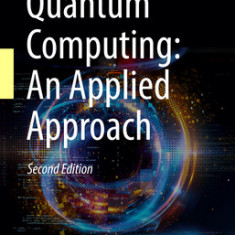 Quantum Computing: An Applied Approach