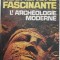 Recherche fascinante. L&#039;archeologie moderne - Joachim Rehork