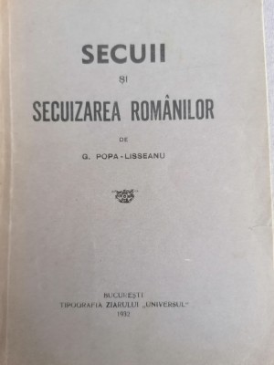 G. Poppa-Lisseanu - Secuii si secuizarea romanilor 1932. Tipografia Universul foto