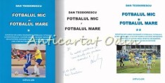 Fotbabul Mic Si Fotbalul Mare I, II - Dan Teodorescu