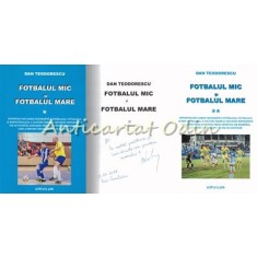 Fotbabul Mic Si Fotbalul Mare I, II - Dan Teodorescu
