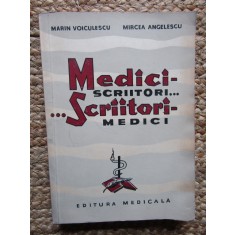 Medici scriitori...scriitori medici de M.Voiculescu,M.Angelescu