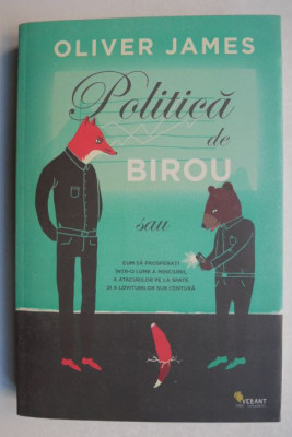 Politica de birou - Oliver James foto