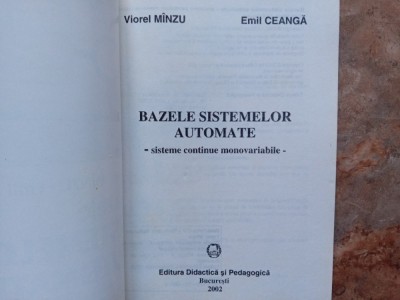 Bazele sistemelor automate. Sisteme continue monovariabile - Viorel Minzu, Emil Ceanga, 2002 foto
