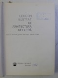 LEXICON ILUSTRAT DE ARHITECTURA MODERNA , 1972 * EDITIE CARTONATA