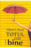 Totul este bine - Albert S. Rossi