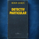 DETECTIV PARTICULAR - IOAN IANCU
