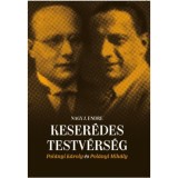 Keser&eacute;des testv&eacute;rs&eacute;g - Pol&aacute;nyi K&aacute;roly &eacute;s Pol&aacute;nyi Mih&aacute;ly - Nagy J. Endre