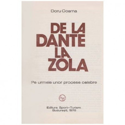 Doru Cosma - De la Dante la Zola (pe urmele unor procese celebre) - 100711 foto