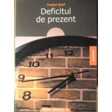 DEFICITUL DE PREZENT-TRAIAN STEF-228462