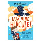 Eroi rataciti, Iata vine Hercule!, Stella Tarakson