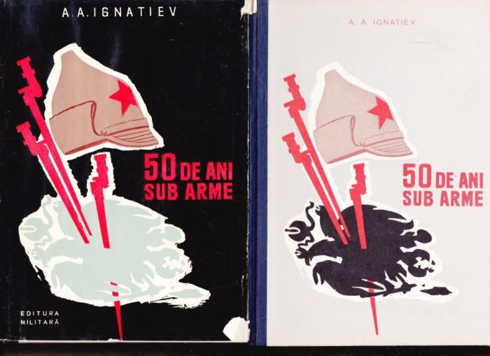 AS - A.A. IGNATIEV - 50 DE ANI SUB ARME (1,2 VOL)