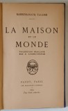 LA MAISON ET LE MONDE par RABINDRANATH TAGORE , 1924 *EXEMPLAR RELEGAT