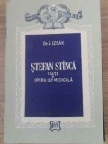 Stefan Stinca: Viata si Opera Medicala - S. Izsak, 1956, Medicina Interna, Biografie, Carte veche
