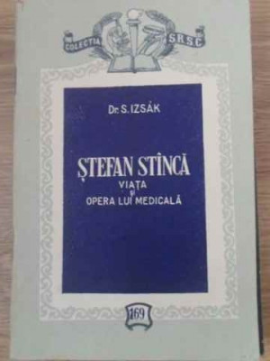 STEFAN STINCA VIATA SI OPERA LUI MEDICALA-S. IZSAK foto