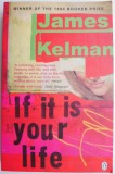 Cumpara ieftin If It Is Your Life - James Kelman - Carte in Engleza