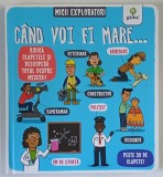 MICII EXPLORATORI , CAND VOI FI MARE ... , 2019