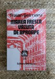 Traian Selmaru - Marea fresca vazuta de aproape, fals jurnal 1933-1937