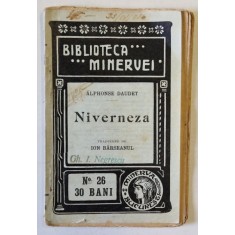 NIVERNEZA de ALPHONSE DAUDET , COLECTIA &#039; BIBLIOTECA MINERVEI &#039; nr. 26 , 1909