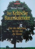 Der Keltische Baumkalender. Uber den Menschen die Zeit und die Baume - Michael Vescoli