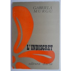 L&#039;indiscret &ndash; Gabriela Murgu