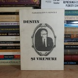 ION C. BUCUR - ACADEMICIAN ION N. BANCILA : DESTIN SI VREMURI , 1997 *