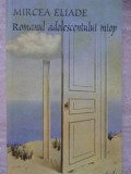 Romanul Adolescentului Miop - Mircea Eliade, Editura Tana, 2010, Paperback, 318 pagini