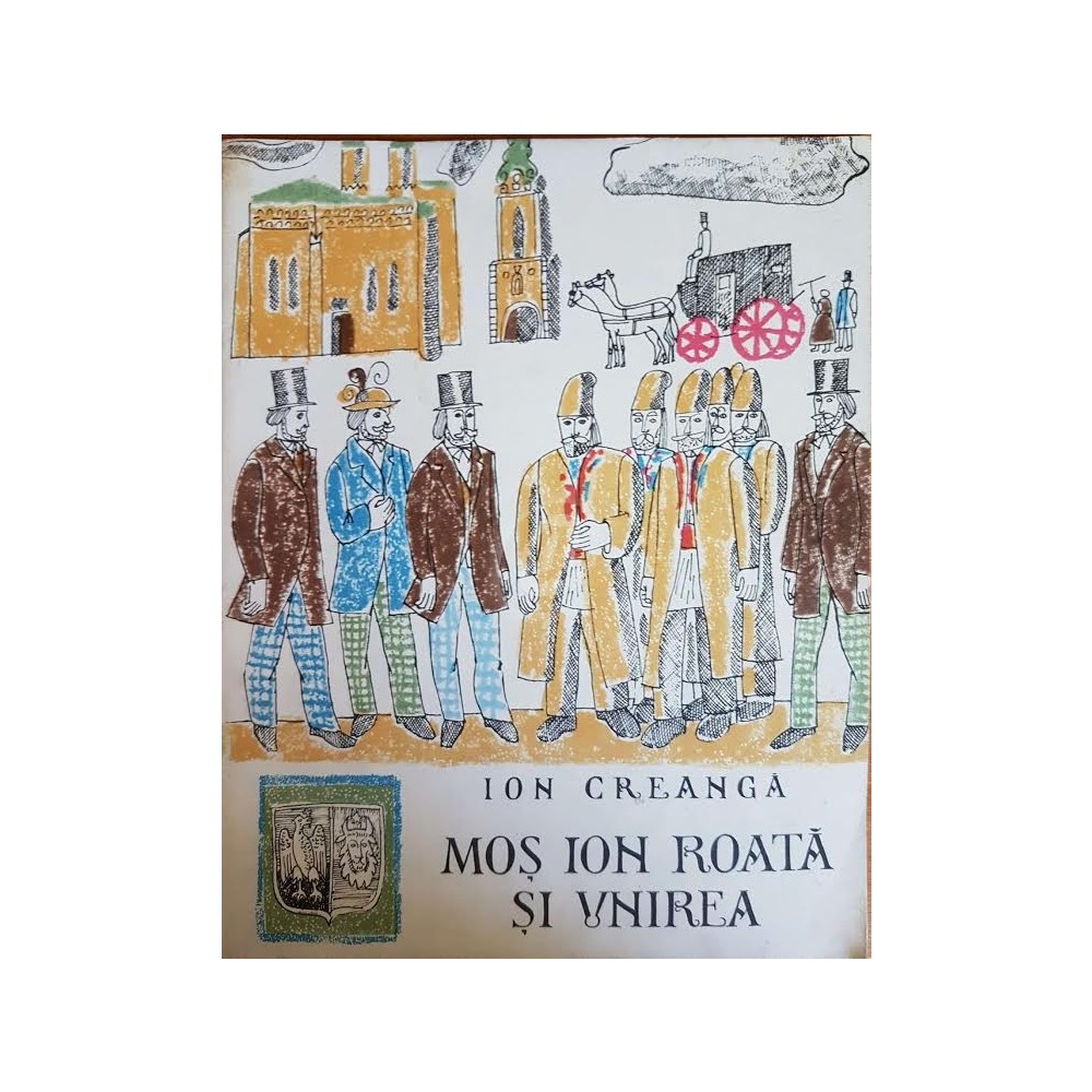 Mos Ion Roata si Unirea (Ed. Tineretului) | arhiva Okazii.ro