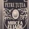 Petre Tutea - Mircea Eliade