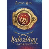 Kal&oacute;zl&aacute;ny - V&eacute;gső kezdet - Lupescu Kata